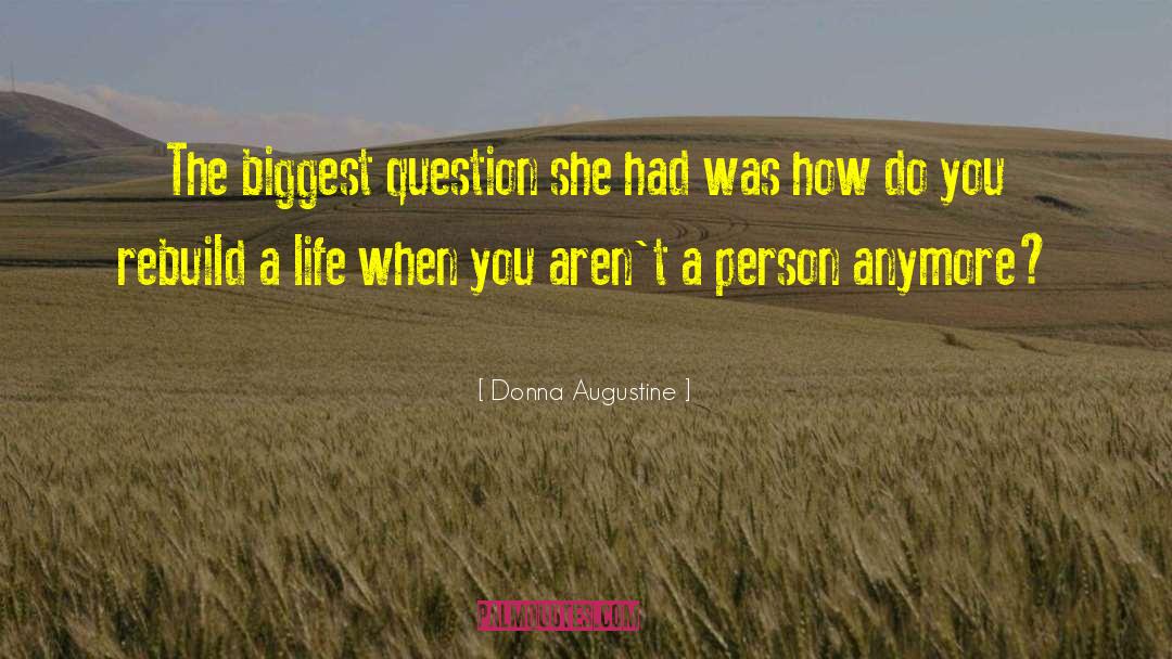 Donna Augustine Quotes: The biggest question she had