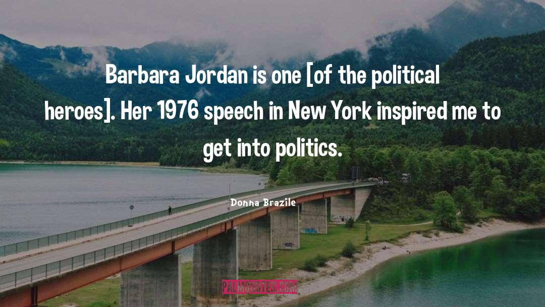 Donna Brazile Quotes: Barbara Jordan is one [of