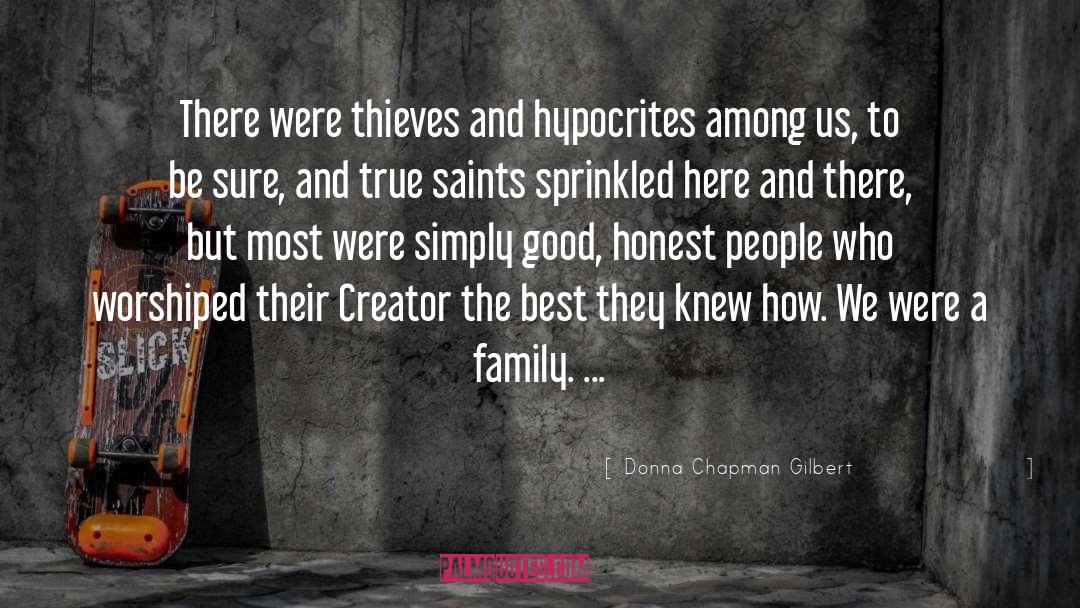 Donna Chapman Gilbert Quotes: There were thieves and hypocrites