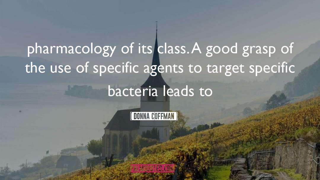 Donna Coffman Quotes: pharmacology of its class. A