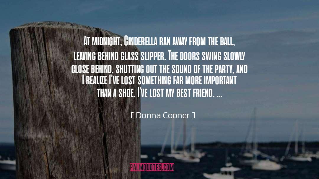 Donna Cooner Quotes: At midnight, Cinderella ran away