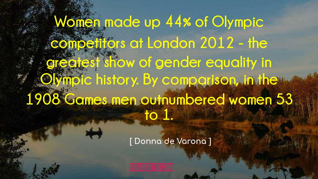 Donna De Varona Quotes: Women made up 44% of