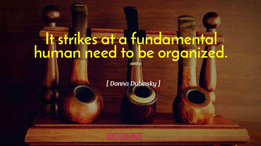 Donna Dubinsky Quotes: It strikes at a fundamental