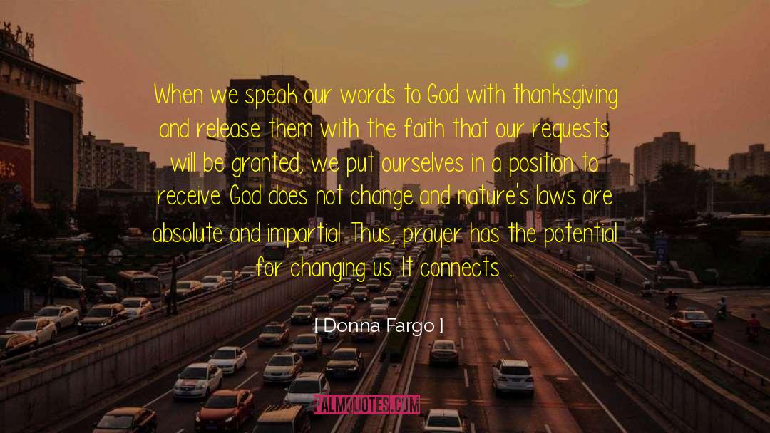 Donna Fargo Quotes: When we speak our words