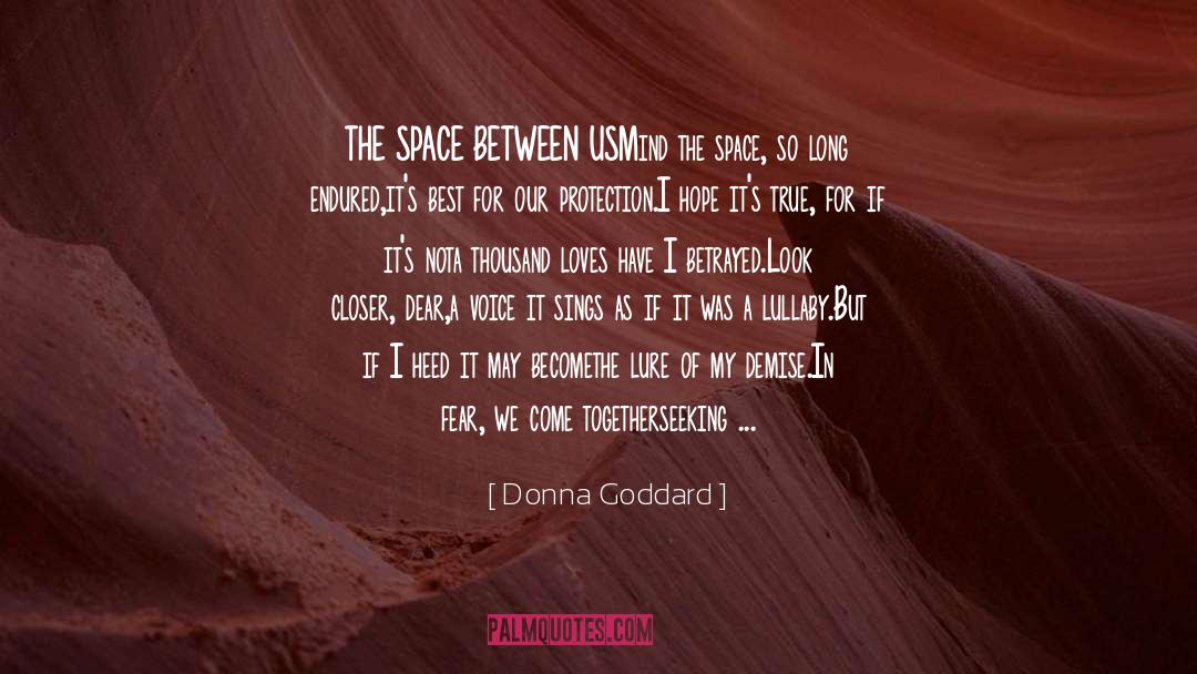 Donna Goddard Quotes: THE SPACE BETWEEN US<br />Mind