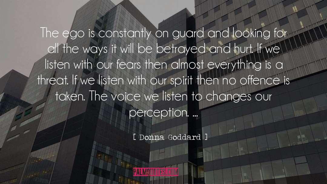 Donna Goddard Quotes: The ego is constantly on