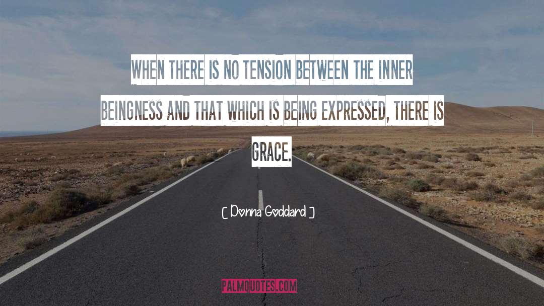 Donna Goddard Quotes: When there is no tension