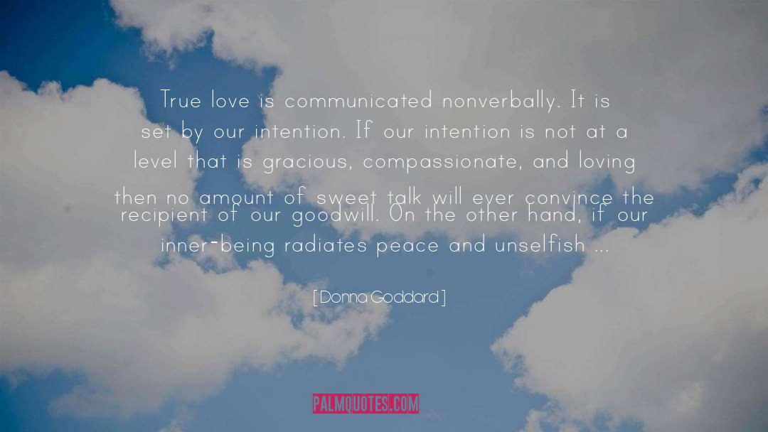 Donna Goddard Quotes: True love is communicated nonverbally.