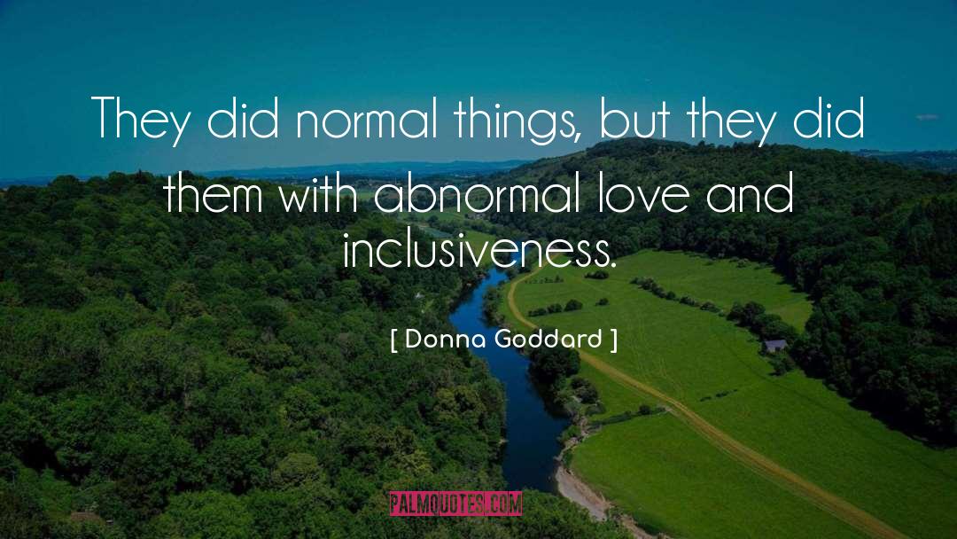 Donna Goddard Quotes: They did normal things, but
