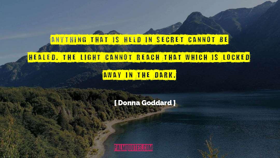 Donna Goddard Quotes: Anything that is held in