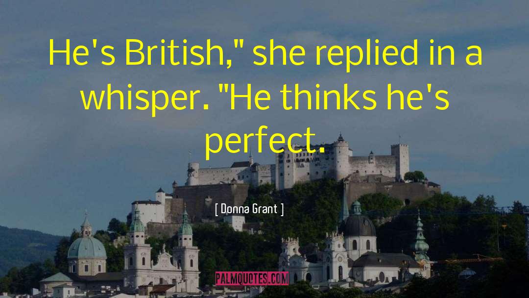 Donna Grant Quotes: He's British,