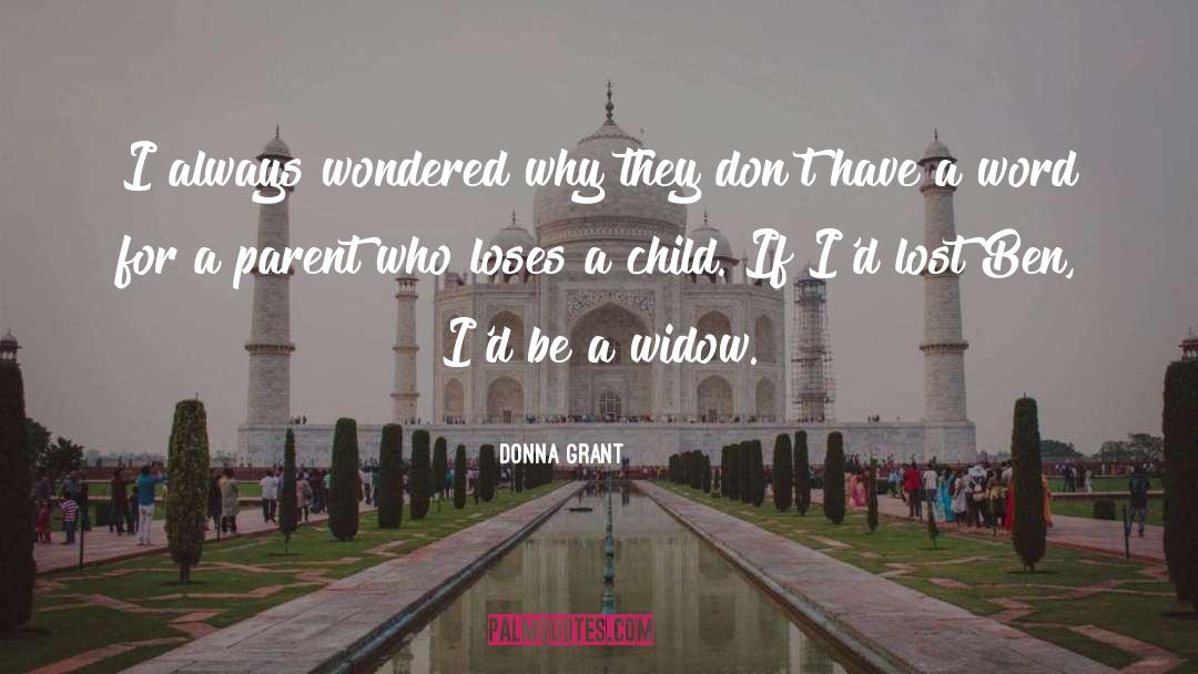 Donna Grant Quotes: I always wondered why they