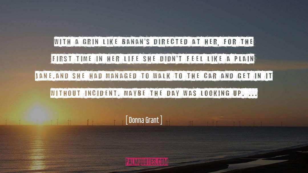 Donna Grant Quotes: With a grin like Banan's