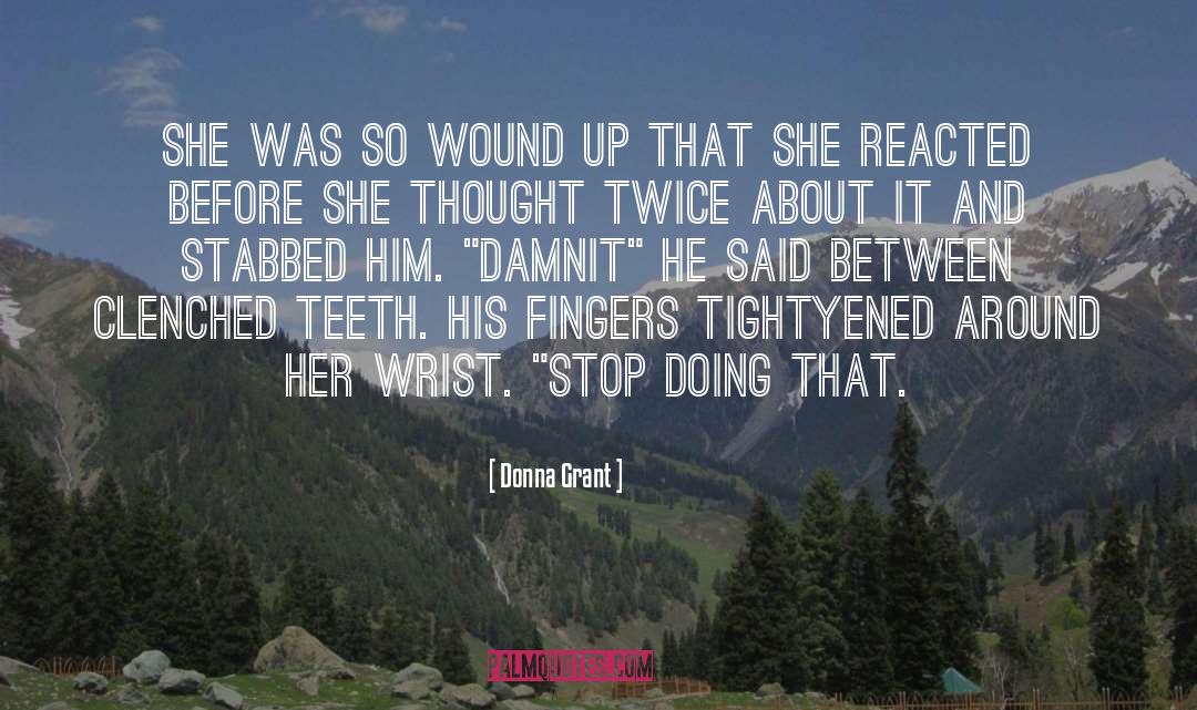 Donna Grant Quotes: She was so wound up