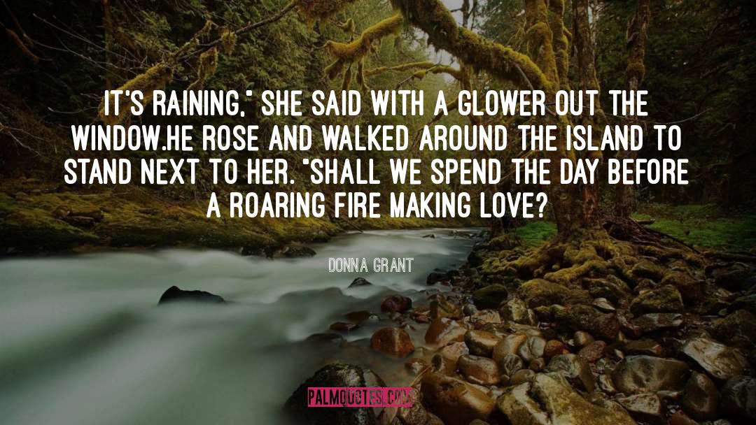 Donna Grant Quotes: It's raining,