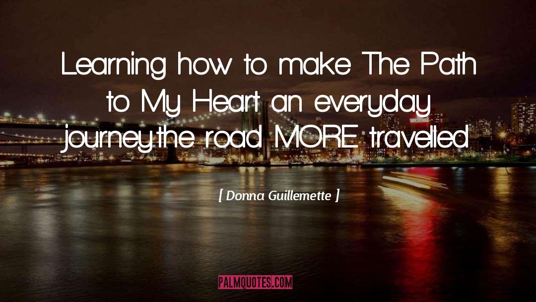 Donna Guillemette Quotes: Learning how to make The
