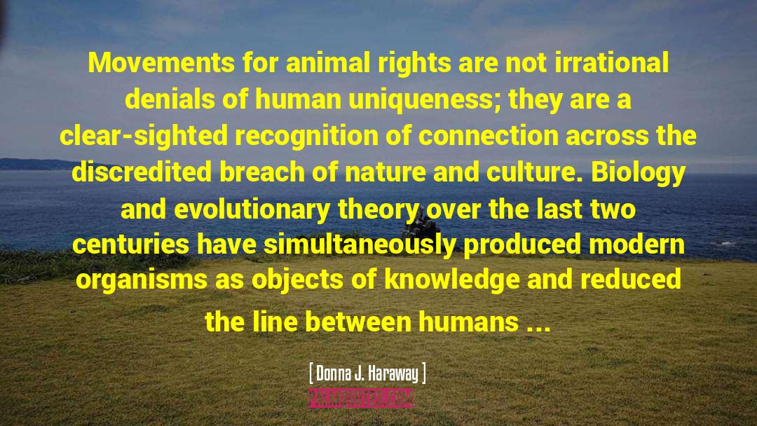 Donna J. Haraway Quotes: Movements for animal rights are