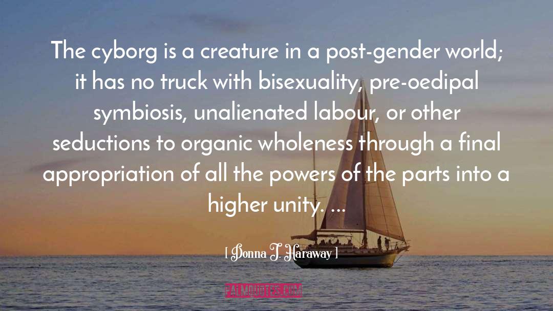 Donna J. Haraway Quotes: The cyborg is a creature