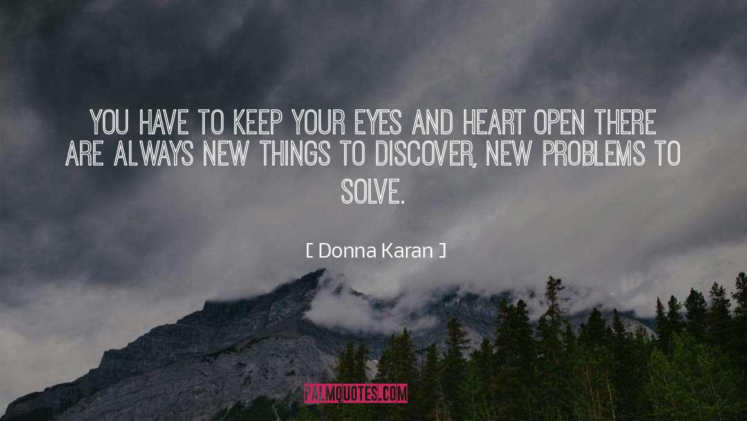 Donna Karan Quotes: You have to keep your