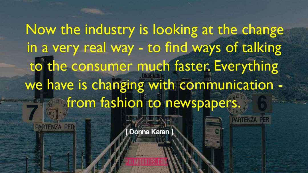 Donna Karan Quotes: Now the industry is looking