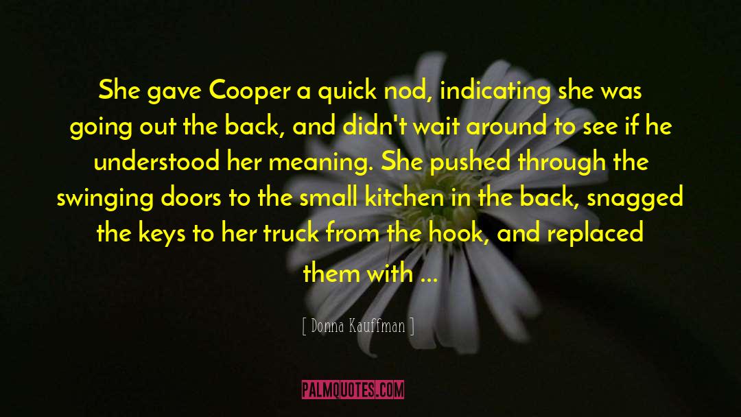 Donna Kauffman Quotes: She gave Cooper a quick