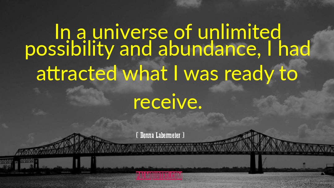Donna Labermeier Quotes: In a universe of unlimited