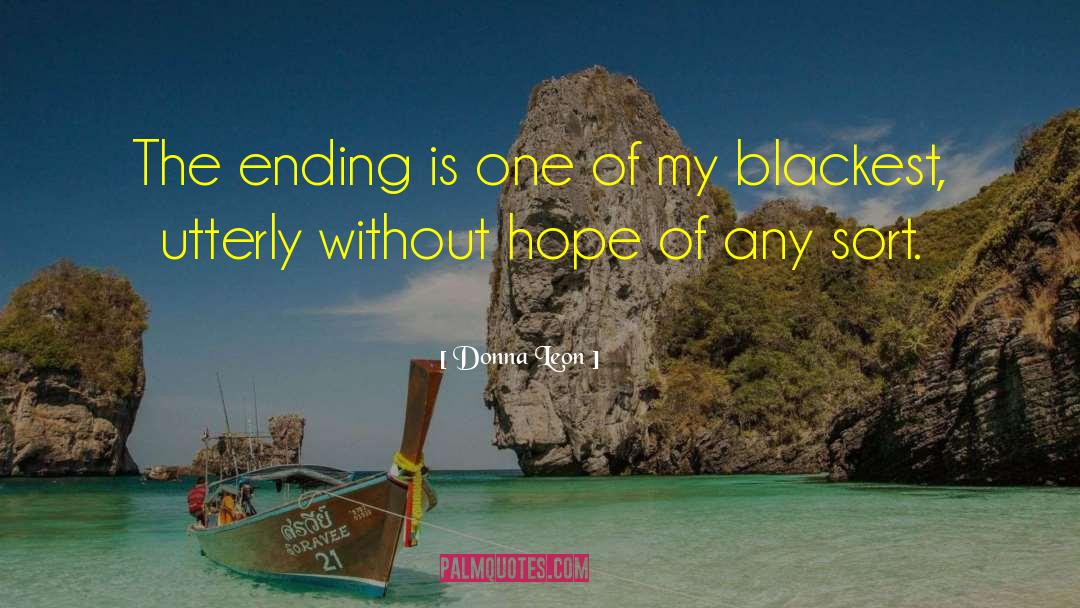 Donna Leon Quotes: The ending is one of