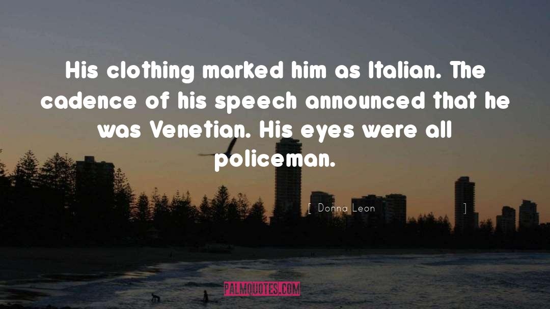 Donna Leon Quotes: His clothing marked him as