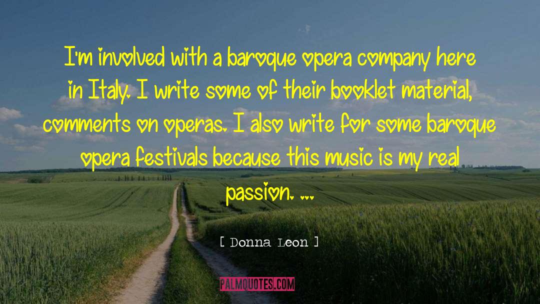 Donna Leon Quotes: I'm involved with a baroque