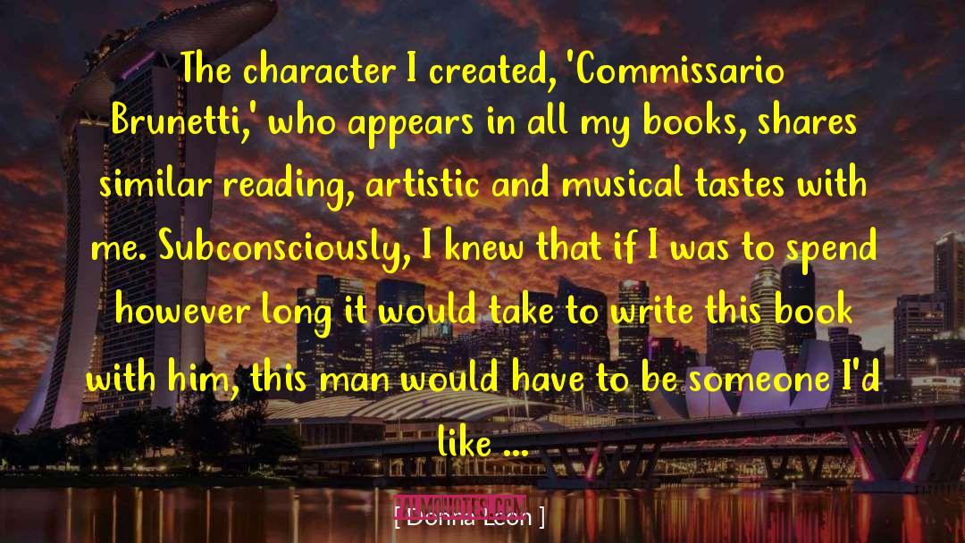 Donna Leon Quotes: The character I created, 'Commissario