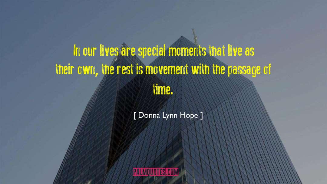 Donna Lynn Hope Quotes: In our lives are special