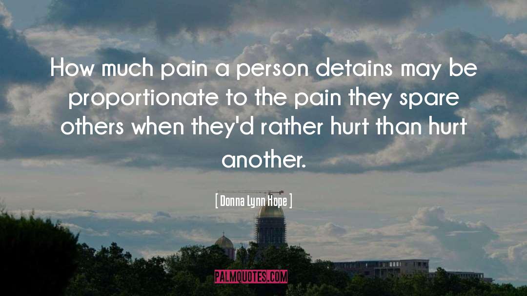 Donna Lynn Hope Quotes: How much pain a person
