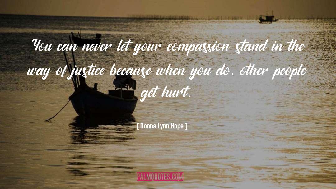 Donna Lynn Hope Quotes: You can never let your