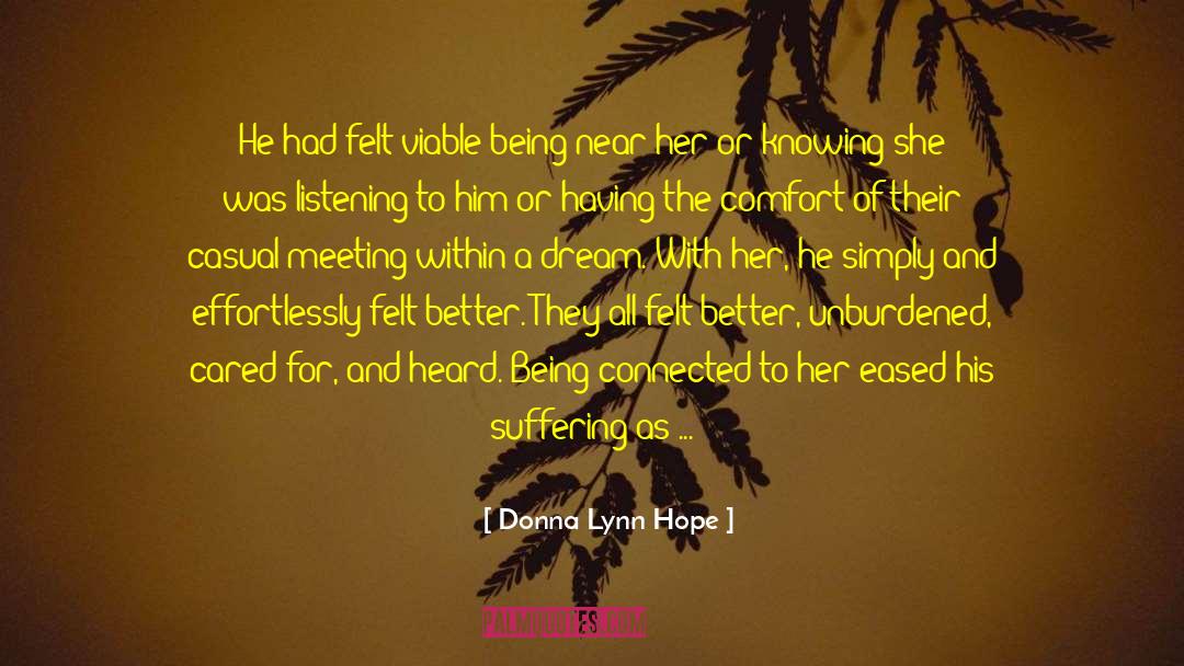 Donna Lynn Hope Quotes: He had felt viable being