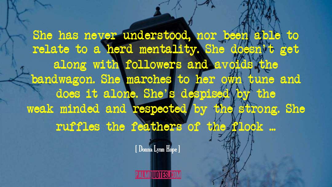 Donna Lynn Hope Quotes: She has never understood, nor