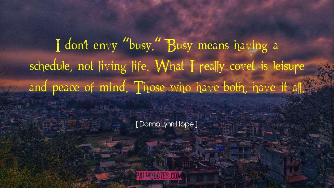 Donna Lynn Hope Quotes: I don't envy 