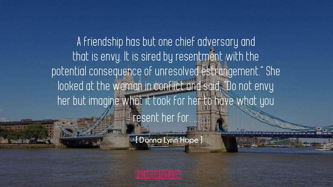 Donna Lynn Hope Quotes: A friendship has but one