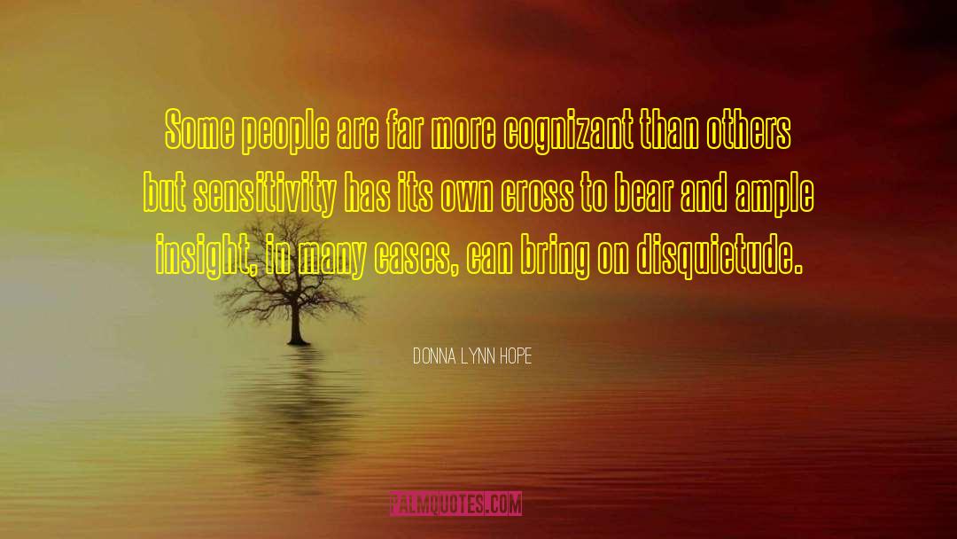Donna Lynn Hope Quotes: Some people are far more