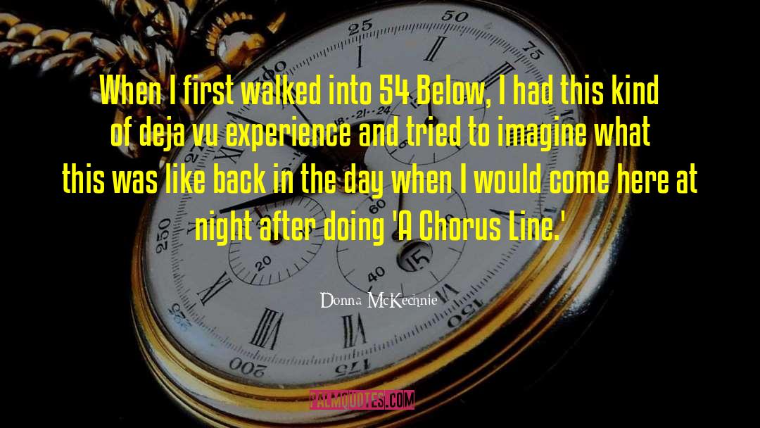 Donna McKechnie Quotes: When I first walked into