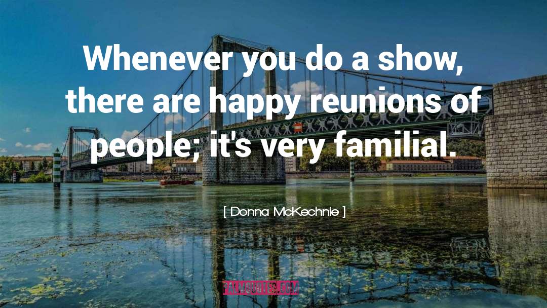 Donna McKechnie Quotes: Whenever you do a show,