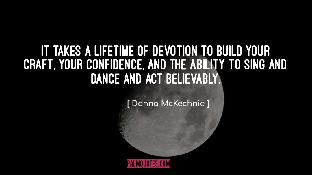 Donna McKechnie Quotes: It takes a lifetime of