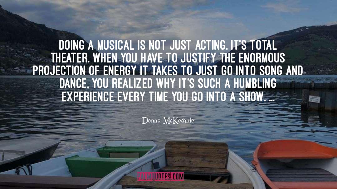 Donna McKechnie Quotes: Doing a musical is not