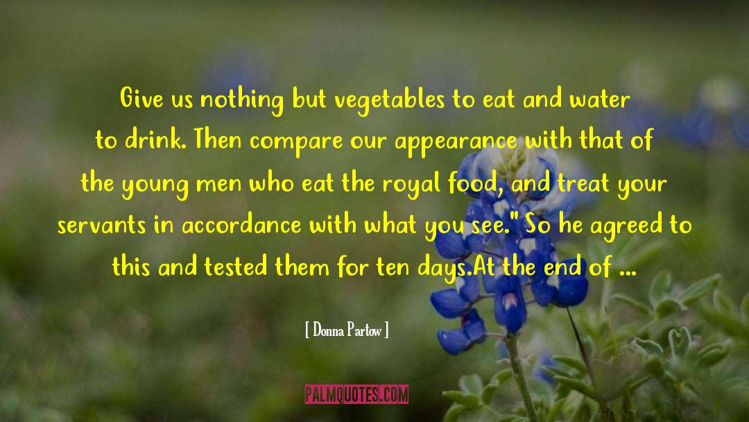 Donna Partow Quotes: Give us nothing but vegetables