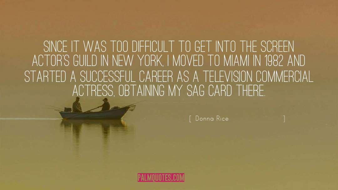 Donna Rice Quotes: Since it was too difficult