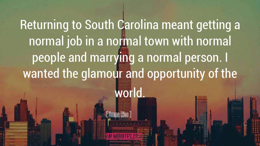 Donna Rice Quotes: Returning to South Carolina meant