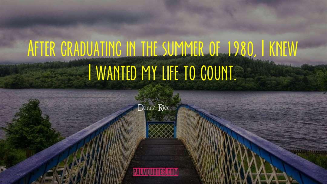 Donna Rice Quotes: After graduating in the summer