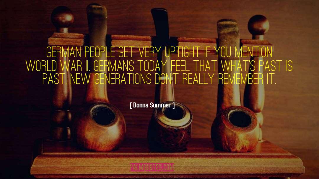 Donna Summer Quotes: German people get very uptight