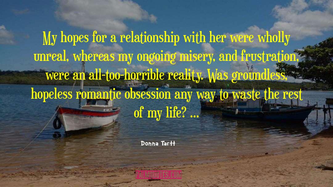 Donna Tartt Quotes: My hopes for a relationship