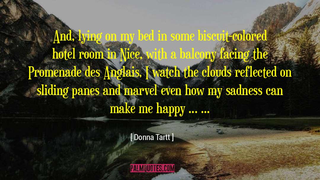 Donna Tartt Quotes: And, lying on my bed