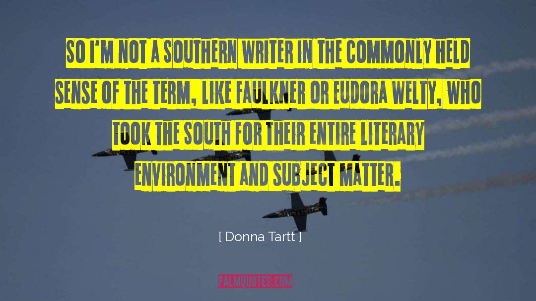 Donna Tartt Quotes: So I'm not a Southern